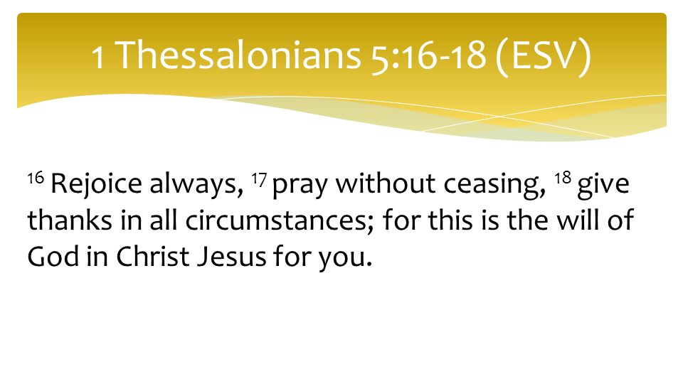 1 Thessalonians 5--16-18